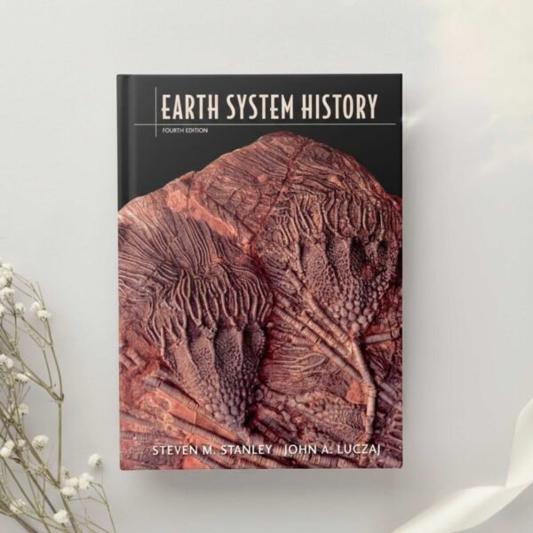Earth System History 4th Edition by Steven M. Stanley & John A. Luczaj (2014) ebook
