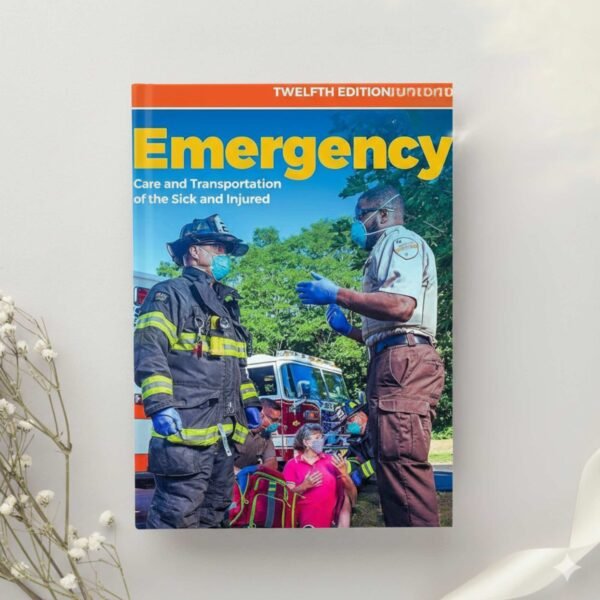Emergency Care and Transportation of the Sick and Injured 12th Edition by AAOS (2021) ebook