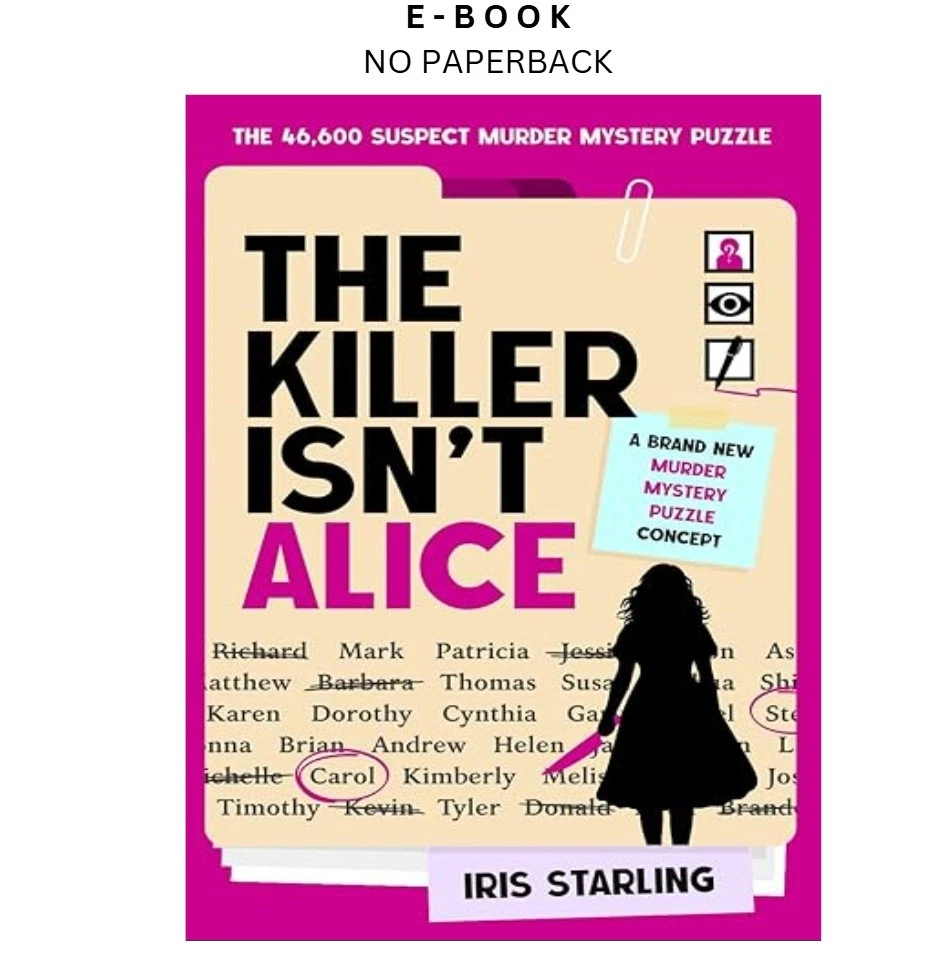 The Killer Isn't Alice: The 46,600 Suspect Murder by Iris Starling book cover